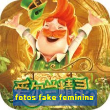 fotos fake feminina